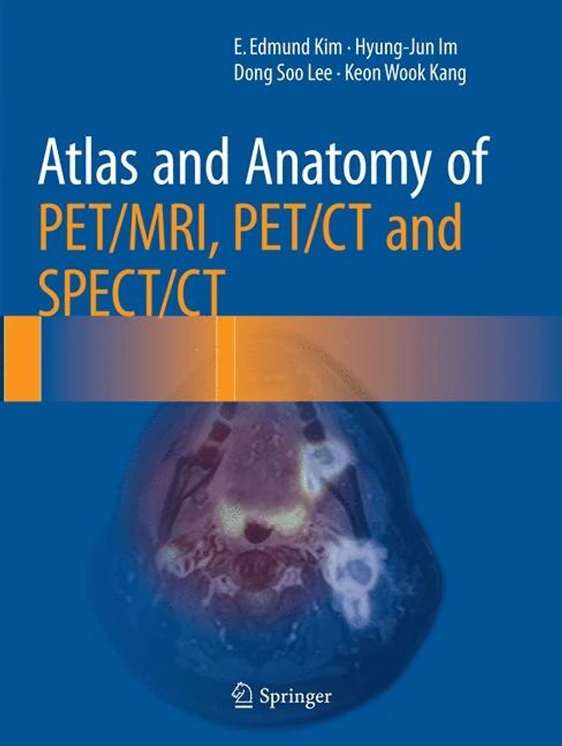 Atlas And Anatomy Of Pet/mri, Pet/ct Spect/ct