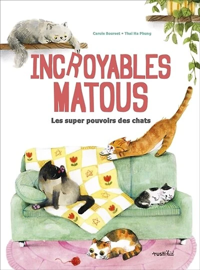 Incroyables matous: les super pouvoirs des chats