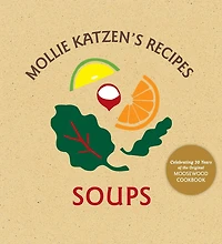 Mollie Katzen's Recipes: Soups: [a Cookbook]