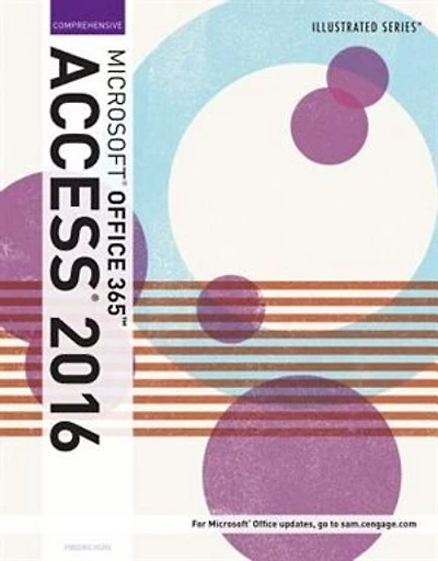 Illustrated Microsoft® Office 365 & Access 2016: Comprehensive, Loose-leaf Version