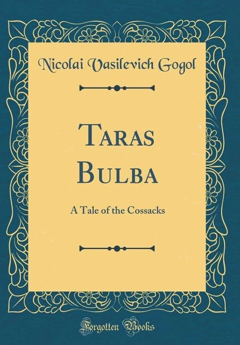 Taras Bulba: A Tale of the Cossacks (Classic Reprint)