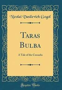 Taras Bulba: A Tale of the Cossacks (Classic Reprint)