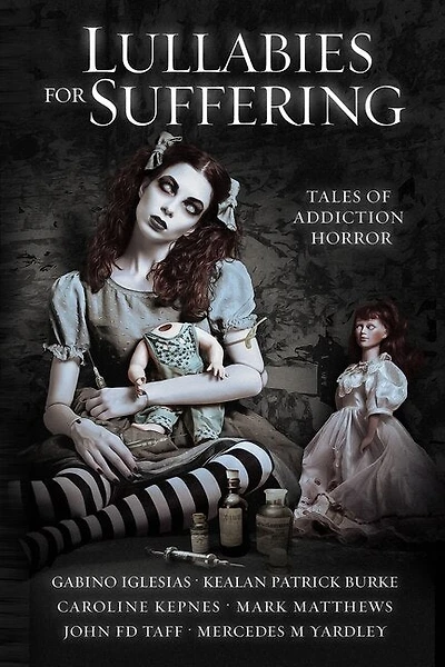 Lullabies For Suffering: Tales Of Addiction Horror
