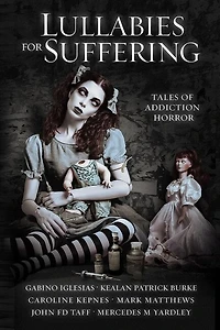 Lullabies For Suffering: Tales Of Addiction Horror