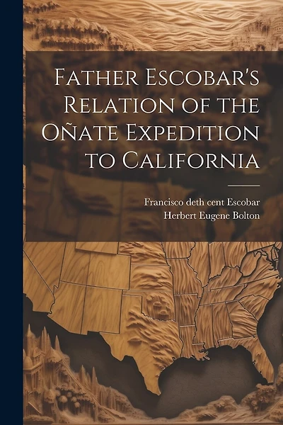 Father Escobar's Relation of the Oñate Expedition to California