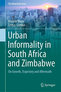 Urban Informality South Africa and Zimbabwe: On Growth, Trajectory Aftermath
