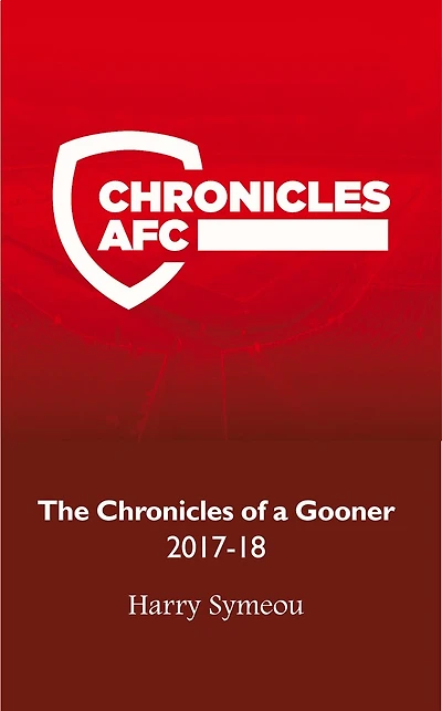 The Chronicles of a Gooner: 2017-18: 2017-18