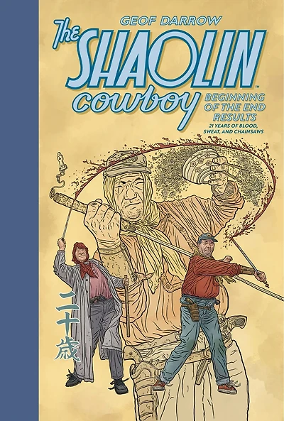 the Shaolin Cowboy: Beginning of End Results--21 Years Blood, Sweat, and Chainsaws