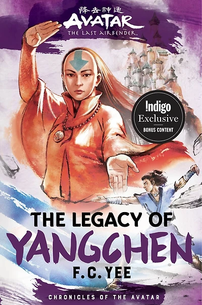 Avatar, the Last Airbender: The Legacy of Yangchen (Chronicles of the Avatar Book 4) Indigo Exclusive Edition