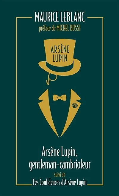 Arsène Lupin, gentleman-cambrioleur ; Les confidences d'Arsène Lupin
