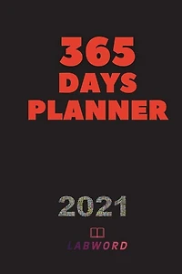365 Days Planner: 2021 Daily Planner - Perfect Weekly Monthly Organizer Agenda, Planner - For School, Work, Office -