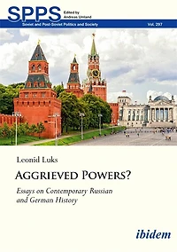 Aggrieved Powers?: Essays on Contemporary Russian and German History