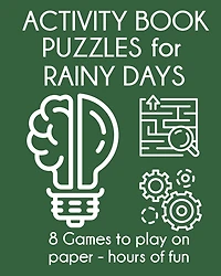 Activity Book Puzzles for Rainy Days: 8 Games to Play on Paper - Hours of Fun