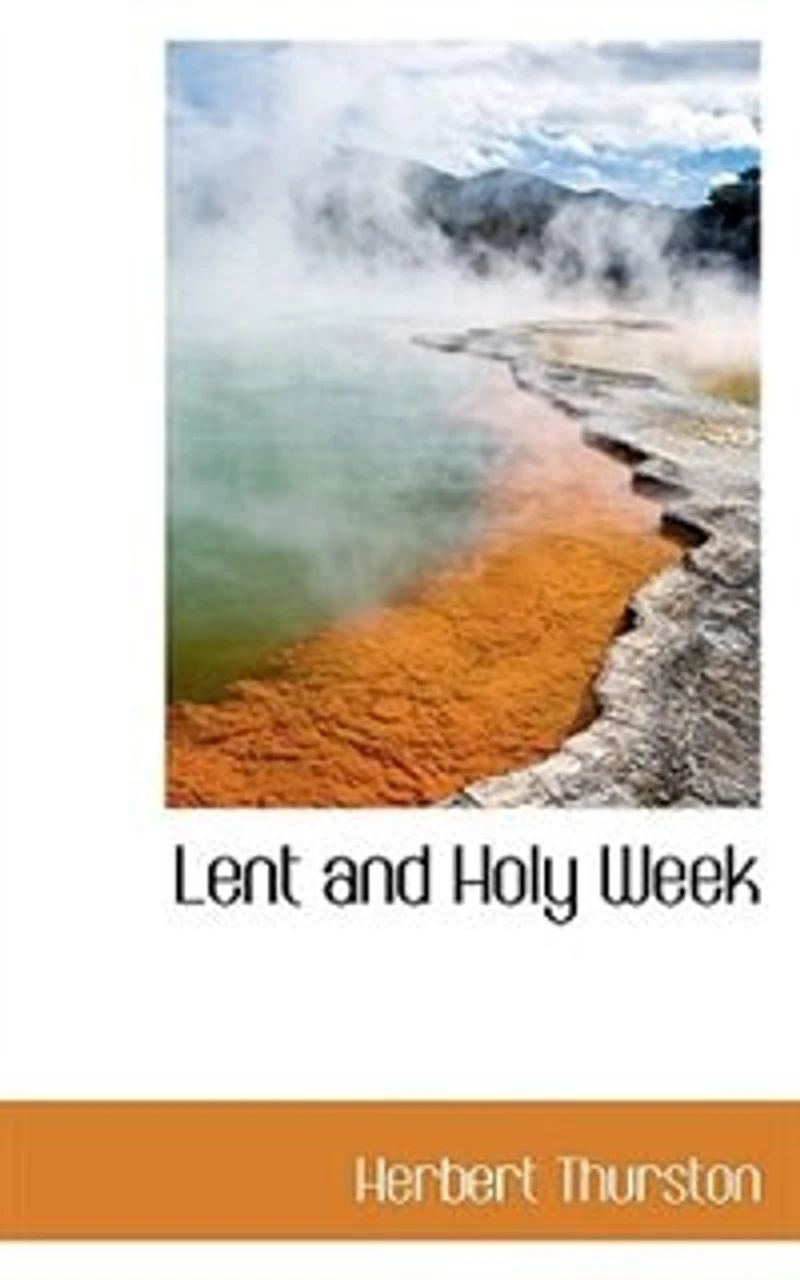 Lent and Holy Week: Chapters on Catholic Observance Ritual