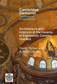 Architecture and Interiors of the Harems Eighteenth-Century Istanbul