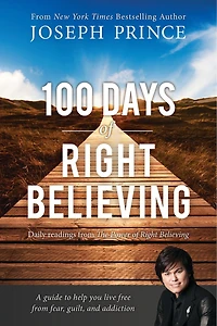 100 Days of Right Believing: Daily Readings from The Power of Right Believing