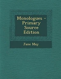 Monologues - Primary Source Edition
