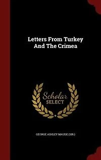 Letters From Turkey And The Crimea