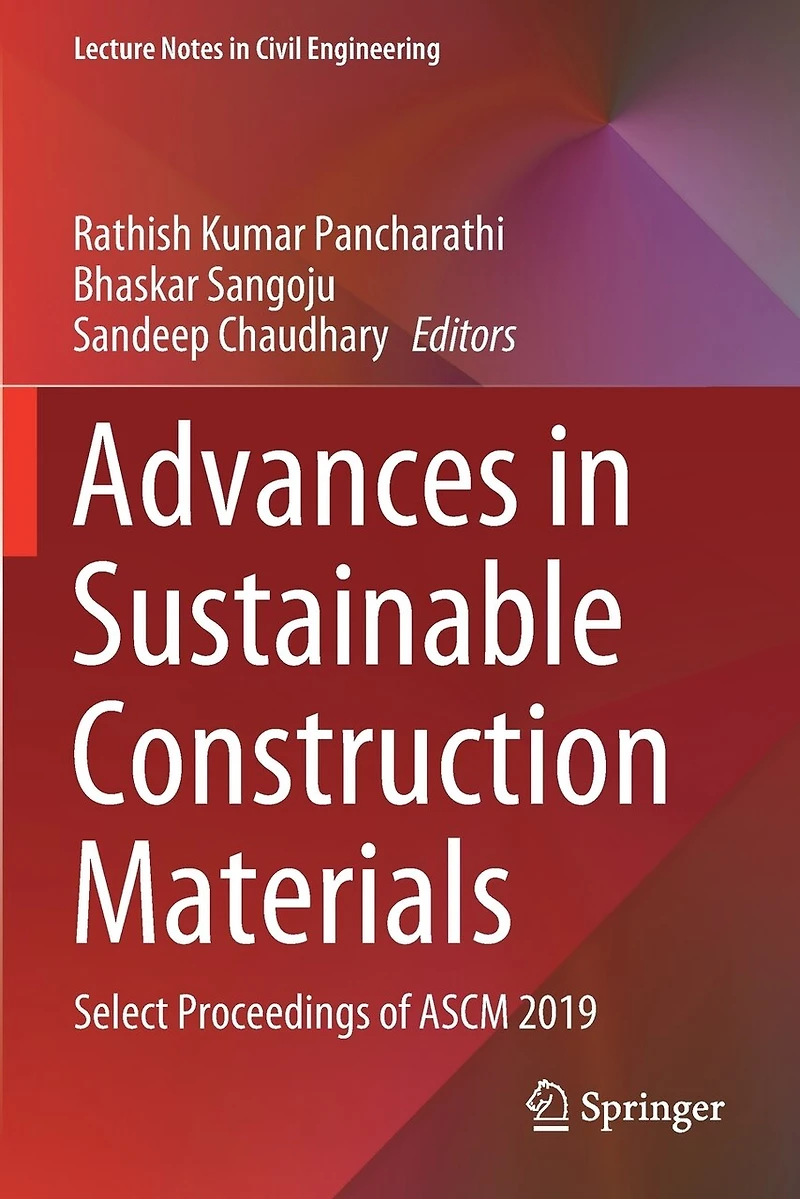 Advances in Sustainable Construction Materials: Select Proceedings of ASCM 2019
