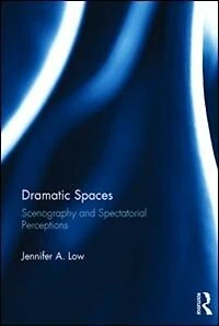 Dramatic Spaces: Scenography And Spectatorial Perceptions