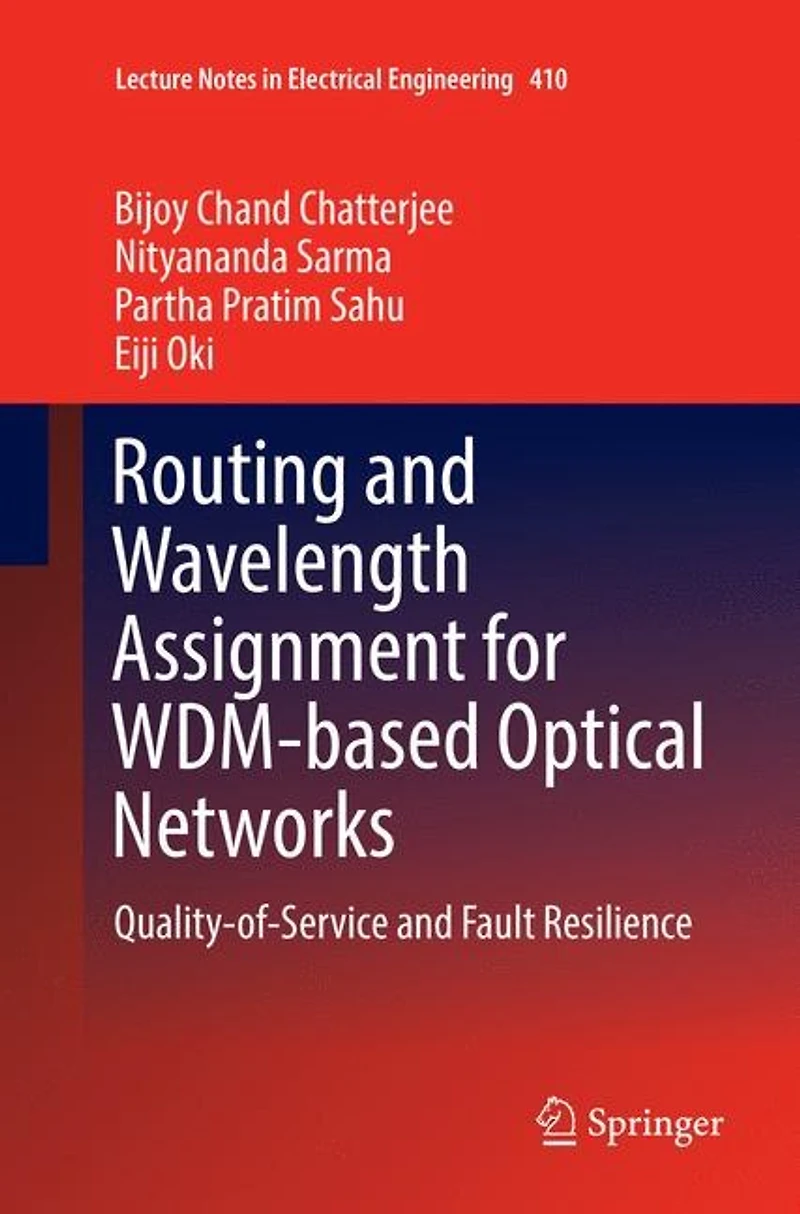 Routing And Wavelength Assignment For Wdm-based Optical Networks: Quality-of-service Fault Resilience