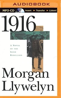 1916: A Novel Of The Irish Rebellion