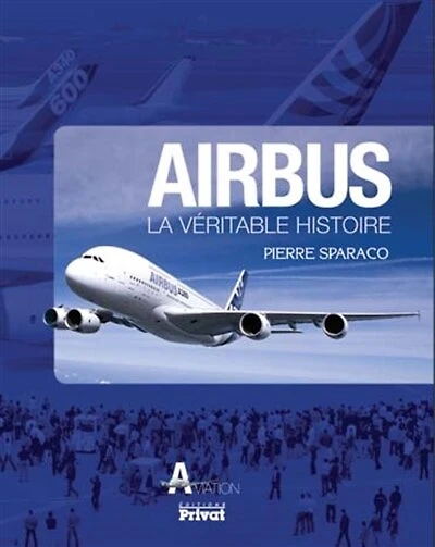 Airbus : la véritable histoire: la véritable histoire