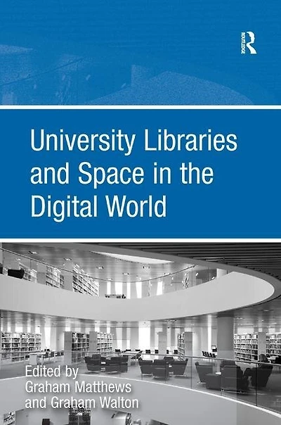 University Libraries and Space the Digital World
