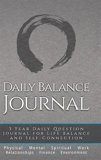 Daily Balance Journal: 3 Year Daily Journal for Life Balance and Self-Connection