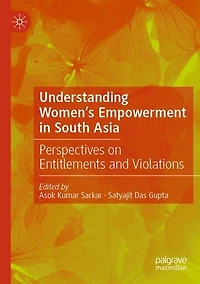 Understanding Women's Empowerment in South Asia: Perspectives on Entitlements and Violations