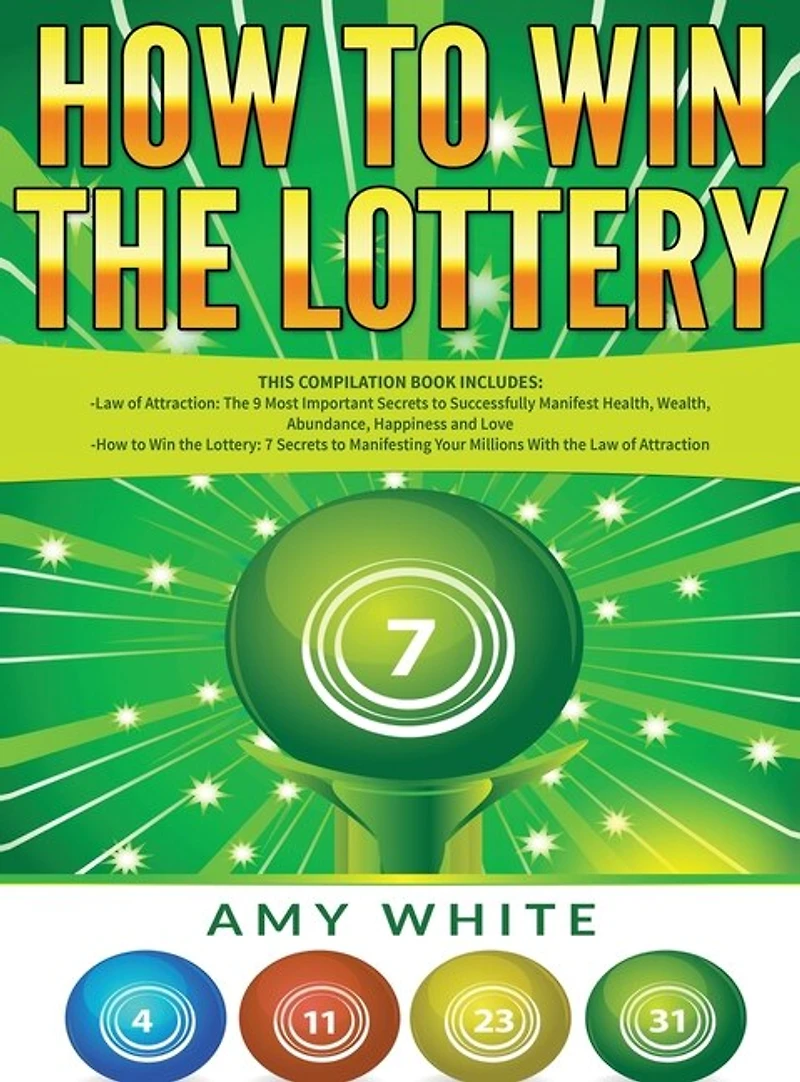 How to Win the Lottery: 2 Books 1 with Lottery and Law of Attraction - 16 Most Important Secrets Manifest Your Millions, Health, Wealth, Abundance, Happiness Love