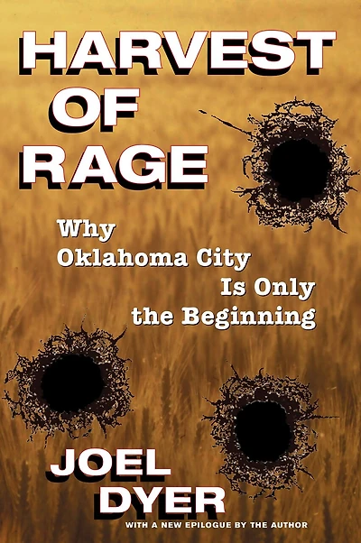 Harvest Of Rage: Why Oklahoma City Is Only The Beginning