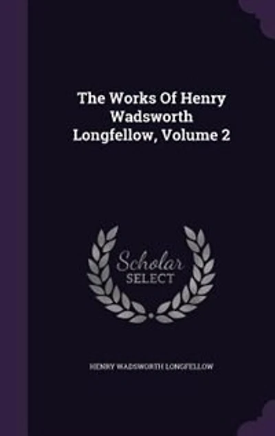 The Works Of Henry Wadsworth Longfellow, Volume 2