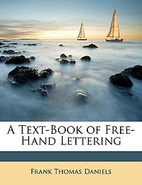 A Text-Book of Free-Hand Lettering