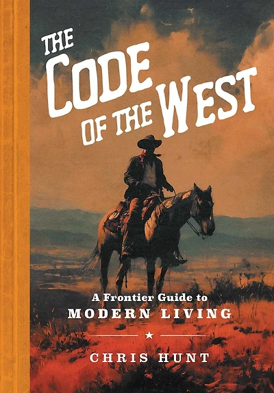 the Code of West: A Frontier Guide to Modern Living