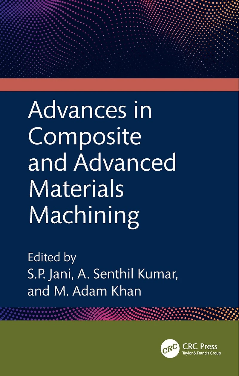Advances Composite and Advanced Materials Machining