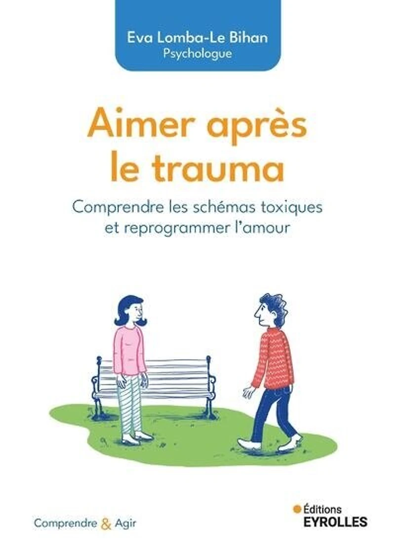 Aimer après le trauma: comprendre les schémas toxiques et reprogrammer l'amour