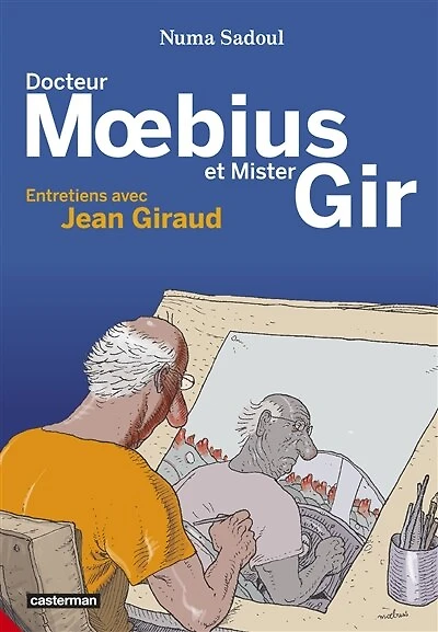 Docteur Moebius et Mister Gir: entretiens avec Jean Giraud
