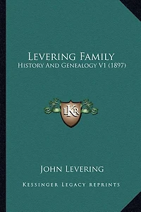 Levering Family: History And Genealogy V1 (1897)