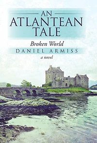 An Atlantean Tale: Broken World