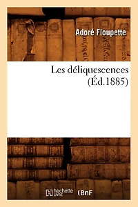 Les Déliquescences (Éd.1885)