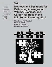 Methods and Equations for Estimating Aboveground Volume, Biomass, and Carbon for Trees in the U.S. Forest Inventory, 2010