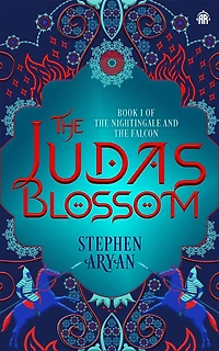 the Judas Blossom: Book I of The Nightingale and Falcon