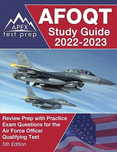 AFOQT Study Guide 2022-2023: Review Prep Book with Practice Exam Questions for the Air Force Officer Qualifying Test [5th Edition]