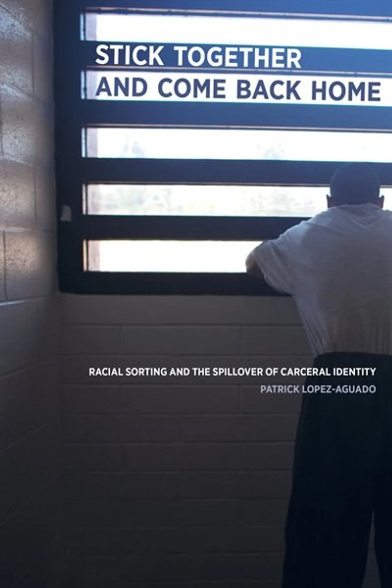 Stick Together and Come Back Home: Racial Sorting the Spillover of Carceral Identity