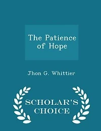 The Patience of Hope - Scholar's Choice Edition