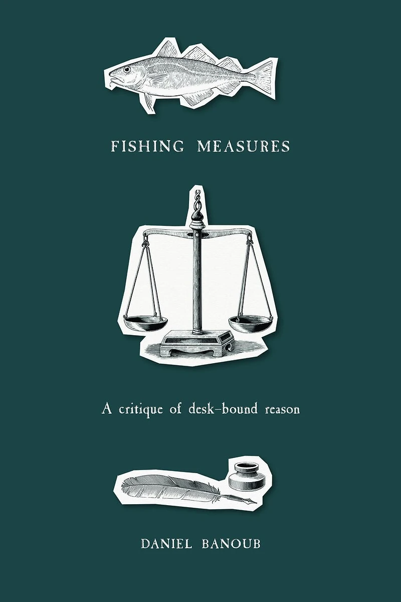 Fishing Measures: A Critique Of Desk-bound Reason