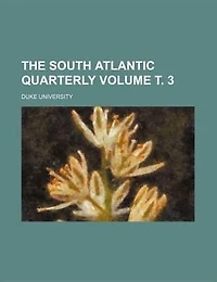 The South Atlantic Quarterly; Volume