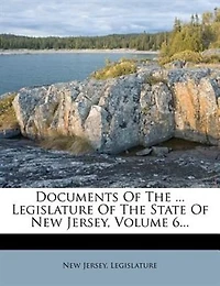 Documents Of The ... Legislature State New Jersey