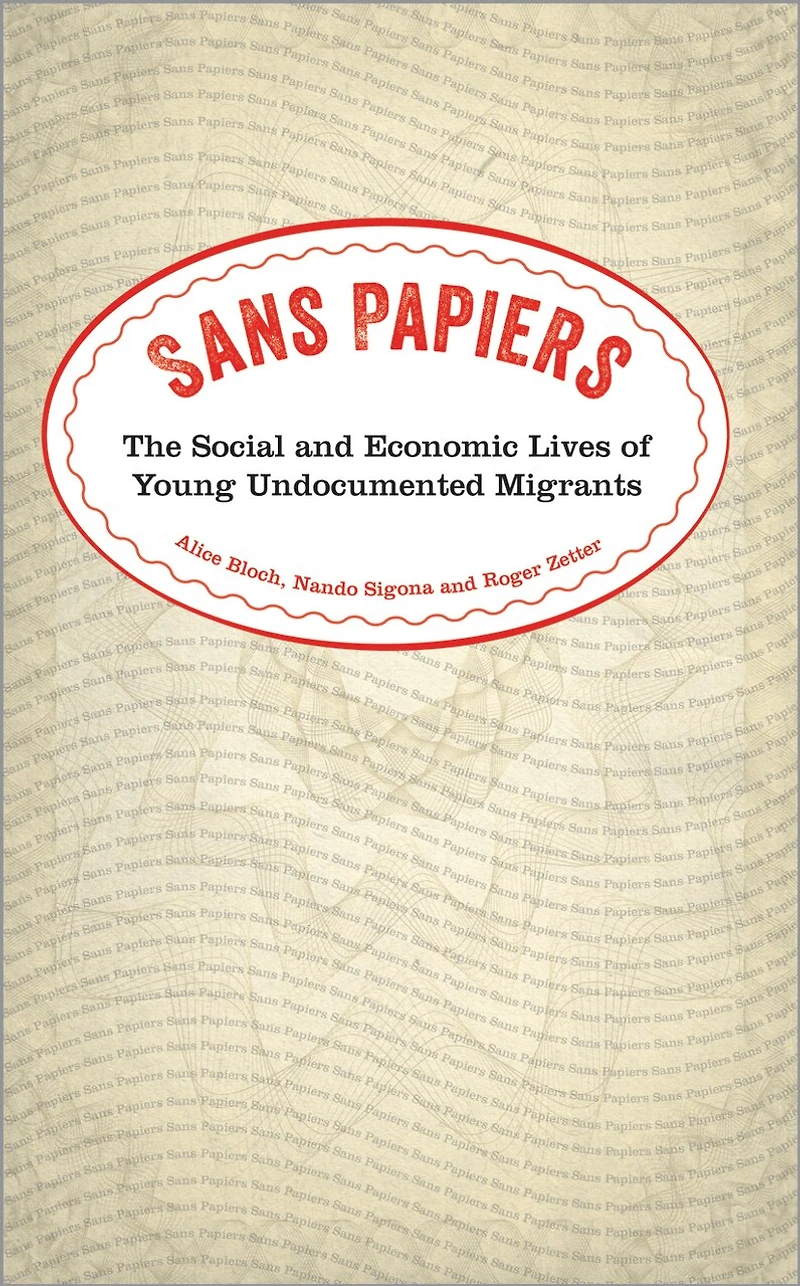 Sans Papiers: The Social and Economic Lives of Young Undocumented Migrants